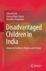 Disadvantaged Children in India : Empirical Evidence, Policies and Actions - eBook