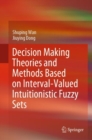 Decision Making Theories and Methods Based on Interval-Valued Intuitionistic Fuzzy Sets - eBook