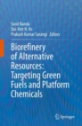 Biorefinery of Alternative Resources: Targeting Green Fuels and Platform Chemicals - eBook