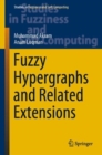 Fuzzy Hypergraphs and Related Extensions - eBook