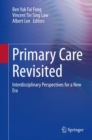 Primary Care Revisited : Interdisciplinary Perspectives for a New Era - eBook