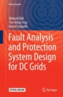 Fault Analysis and Protection System Design for DC Grids - eBook