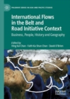 International Flows in the Belt and Road Initiative Context : Business, People, History and Geography - eBook