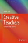 Creative Teachers : Self-directed Learners - eBook