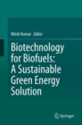 Biotechnology for Biofuels: A Sustainable Green Energy Solution - eBook