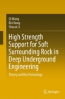 High Strength Support for Soft Surrounding Rock in Deep Underground Engineering : Theory and Key Technology - eBook