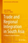 Trade and Regional Integration in South Asia : A Tribute to Saman Kelegama - eBook