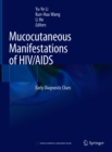 Mucocutaneous Manifestations of HIV/AIDS : Early Diagnostic Clues - eBook