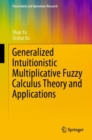 Generalized Intuitionistic Multiplicative Fuzzy Calculus Theory and Applications - eBook