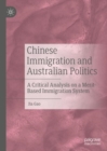 Chinese Immigration and Australian Politics : A Critical Analysis on a Merit-Based Immigration System - eBook