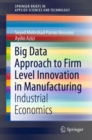 Big Data Approach to Firm Level Innovation in Manufacturing : Industrial Economics - eBook
