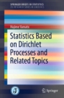 Statistics Based on Dirichlet Processes and Related Topics - eBook