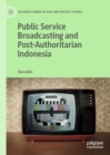 Public Service Broadcasting and Post-Authoritarian Indonesia - eBook
