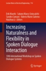 Increasing Naturalness and Flexibility in Spoken Dialogue Interaction : 10th International Workshop on Spoken Dialogue Systems - eBook
