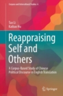 Reappraising Self and Others : A Corpus-Based Study of Chinese Political Discourse in English Translation - eBook