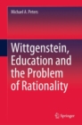 Wittgenstein, Education and the Problem of Rationality - eBook