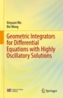 Geometric Integrators for Differential Equations with Highly Oscillatory Solutions - eBook
