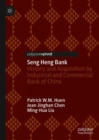 Seng Heng Bank : History and Acquisition by Industrial and Commercial Bank of China - eBook