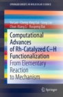 Computational Advances of Rh-Catalyzed C-H Functionalization : From Elementary Reaction to Mechanism - eBook
