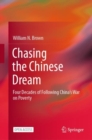 Chasing the Chinese Dream : Four Decades of Following China's War on Poverty - eBook