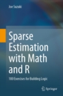 Sparse Estimation with Math and R : 100 Exercises for Building Logic - eBook