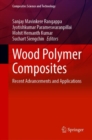 Wood Polymer Composites : Recent Advancements and Applications - eBook