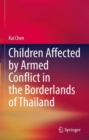Children Affected by Armed Conflict in the Borderlands of Thailand - eBook