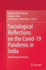 Sociological Reflections on the Covid-19 Pandemic in India : Redefining the Normal - eBook