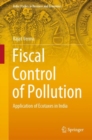 Fiscal Control of Pollution : Application of Ecotaxes in India - eBook