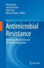 Antimicrobial Resistance : Underlying Mechanisms and Therapeutic Approaches - eBook
