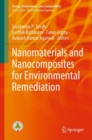 Nanomaterials and Nanocomposites for Environmental Remediation - eBook