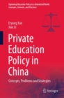 Private Education Policy in China : Concepts, Problems and Strategies - eBook