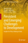 Persistent and Emerging Challenges to Development : Insights for Policy-Making in India - eBook