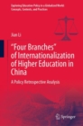 "Four Branches" of Internationalization of Higher Education in China : A Policy Retrospective Analysis - eBook