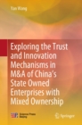 Exploring the Trust and Innovation Mechanisms in M&A of China's State Owned Enterprises with Mixed Ownership - eBook