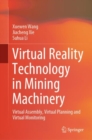 Virtual Reality Technology in Mining Machinery : Virtual Assembly, Virtual Planning and Virtual Monitoring - eBook