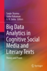 Big Data Analytics in Cognitive Social Media and Literary Texts : Theory and Praxis - eBook