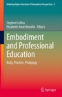 Embodiment and Professional Education : Body, Practice, Pedagogy - eBook