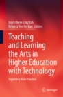 Teaching and Learning the Arts in Higher Education with Technology : Vignettes from Practice - eBook
