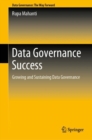 Data Governance Success : Growing and Sustaining Data Governance - eBook