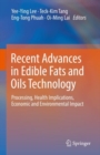 Recent Advances in Edible Fats and Oils Technology : Processing, Health Implications, Economic and Environmental Impact - eBook