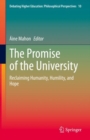 The Promise of the University : Reclaiming Humanity, Humility, and Hope - eBook
