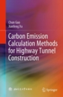 Carbon Emission Calculation Methods for Highway Tunnel Construction - eBook