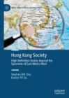 Hong Kong Society : High-Definition Stories beyond the Spectacle of East-Meets-West - eBook