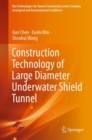 Construction Technology of Large Diameter Underwater Shield Tunnel - eBook