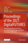 Proceedings of the 2021 DigitalFUTURES : The 3rd International Conference on Computational Design and Robotic Fabrication (CDRF 2021) - eBook