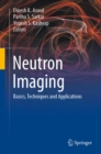 Neutron Imaging : Basics, Techniques and Applications - eBook
