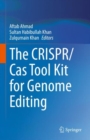 The CRISPR/Cas Tool Kit for Genome Editing - eBook