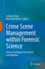 Crime Scene Management within Forensic Science : Forensic Techniques for Criminal Investigations - eBook