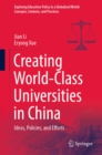 Creating World-Class Universities in China : Ideas, Policies, and Efforts - eBook